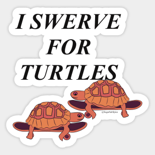 I swerve for turtles #2 Sticker